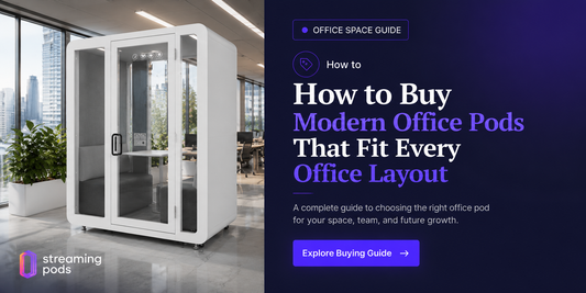 How to Buy Modern Office Pods That Fit Every Office Layout