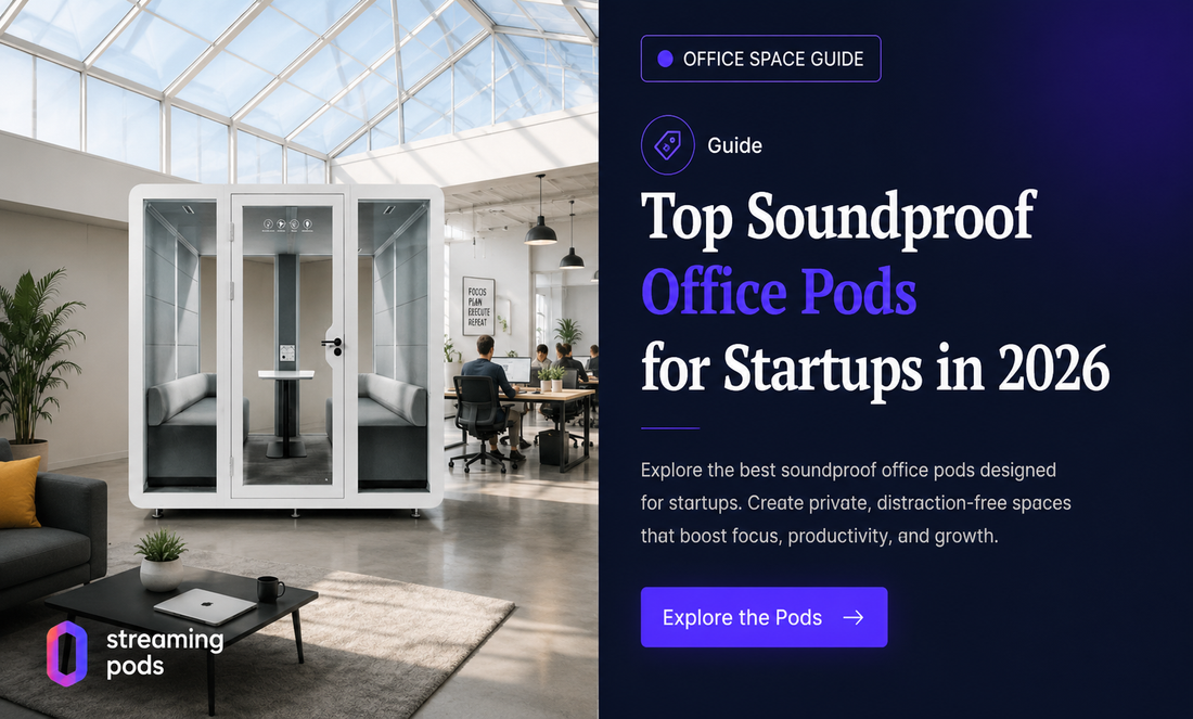 Top Soundproof Office Pods for Startups in 2026