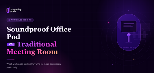 Soundproof Office Pod Vs Traditional Meeting Room: Which Is Better?